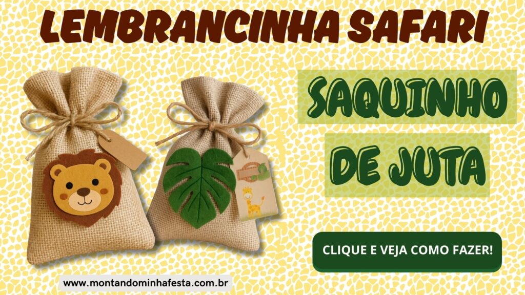 Banner com duas lembrancinhas artesanais em saquinho de juta decoradas com tema Safari, uma com rosto de leão e outra com folha tropical e tag de girafa. Fundo amarelo com estampa de onça e chamada: "Lembrancinha Safari – Saquinho de Juta". Botão verde com texto: "Clique e veja como fazer!".