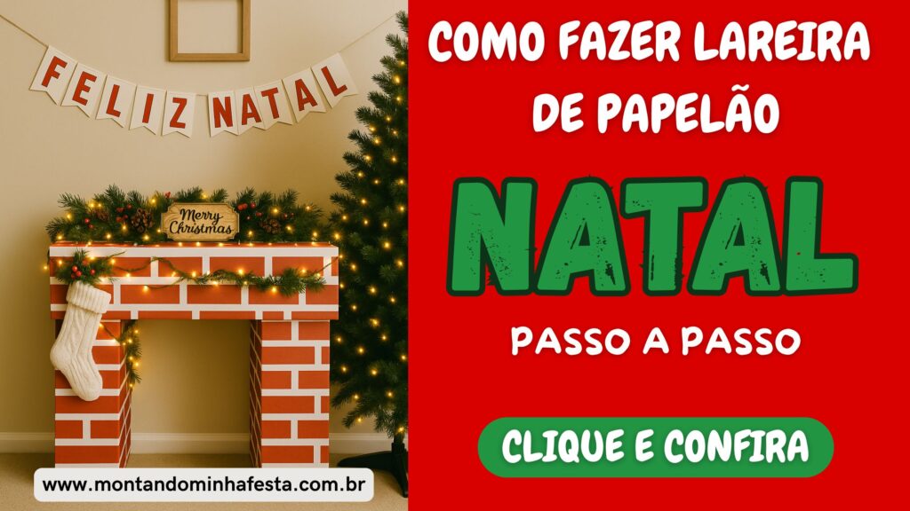 Imagem promocional do tutorial de como fazer lareira de Natal com caixas de papelão decorada com pisca-pisca e meias. Passo a passo disponível no blog Montando Minha Festa com botão “Clique e confira”.