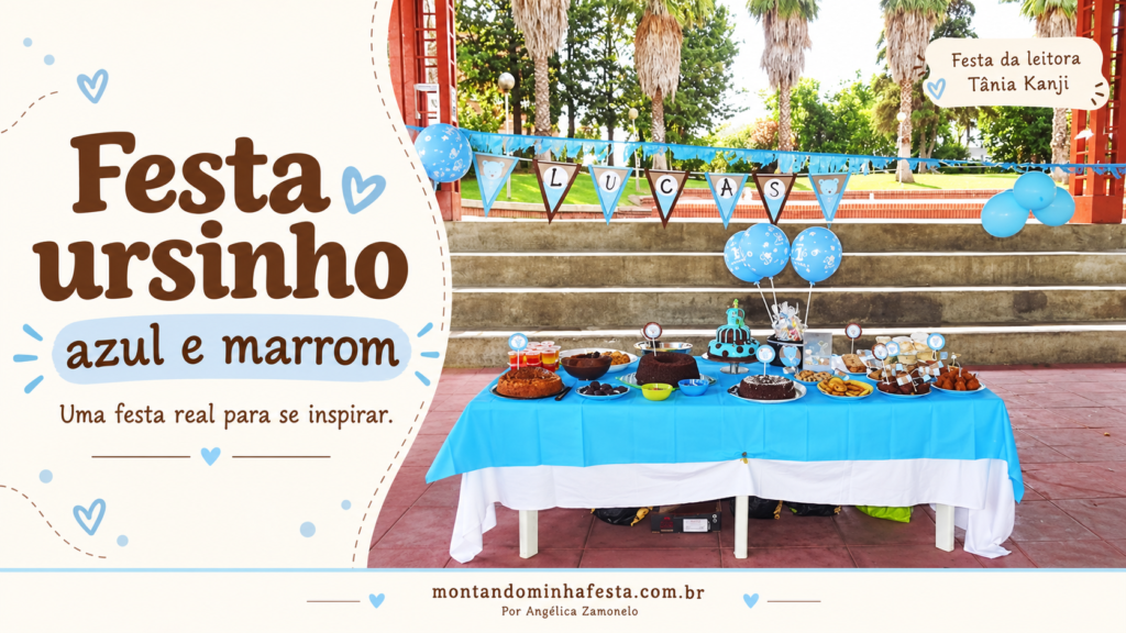 Banner do blog Montando Minha Festa com a mesa da festa ursinho azul e marrom do Lucas, preparada por Tânia Kanji, com bandeirinhas personalizadas e balões azuis.