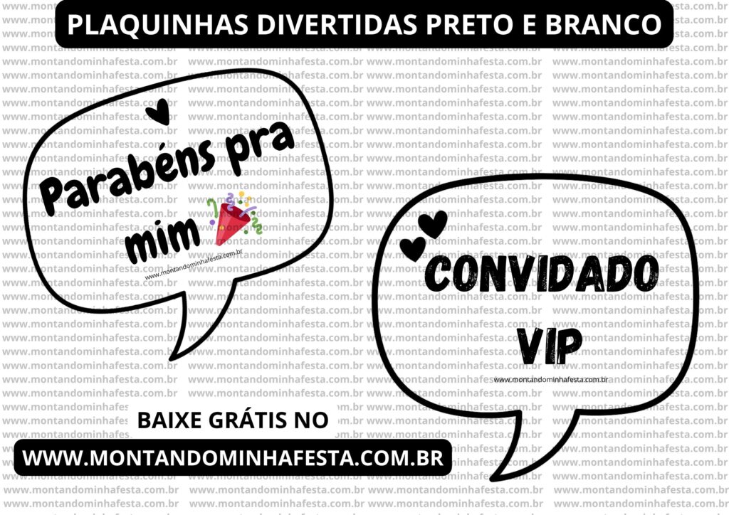 Plaquinhas divertidas preto e branco com frases "Parabéns pra mim" com emoji de festa e "Convidado VIP", com link para download gratuito no site www.montandominhafesta.com.br.