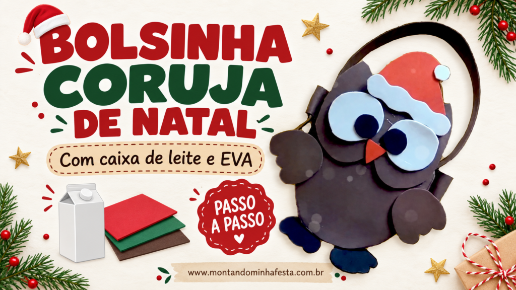 Bolsinha coruja de Natal feita com caixa de leite e EVA, tutorial passo a passo do blog Montando Minha Festa