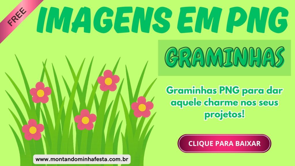 Banner com graminhas PNG para personalizados, com flores rosa, botão de download e endereço do site Montando Minha Festa