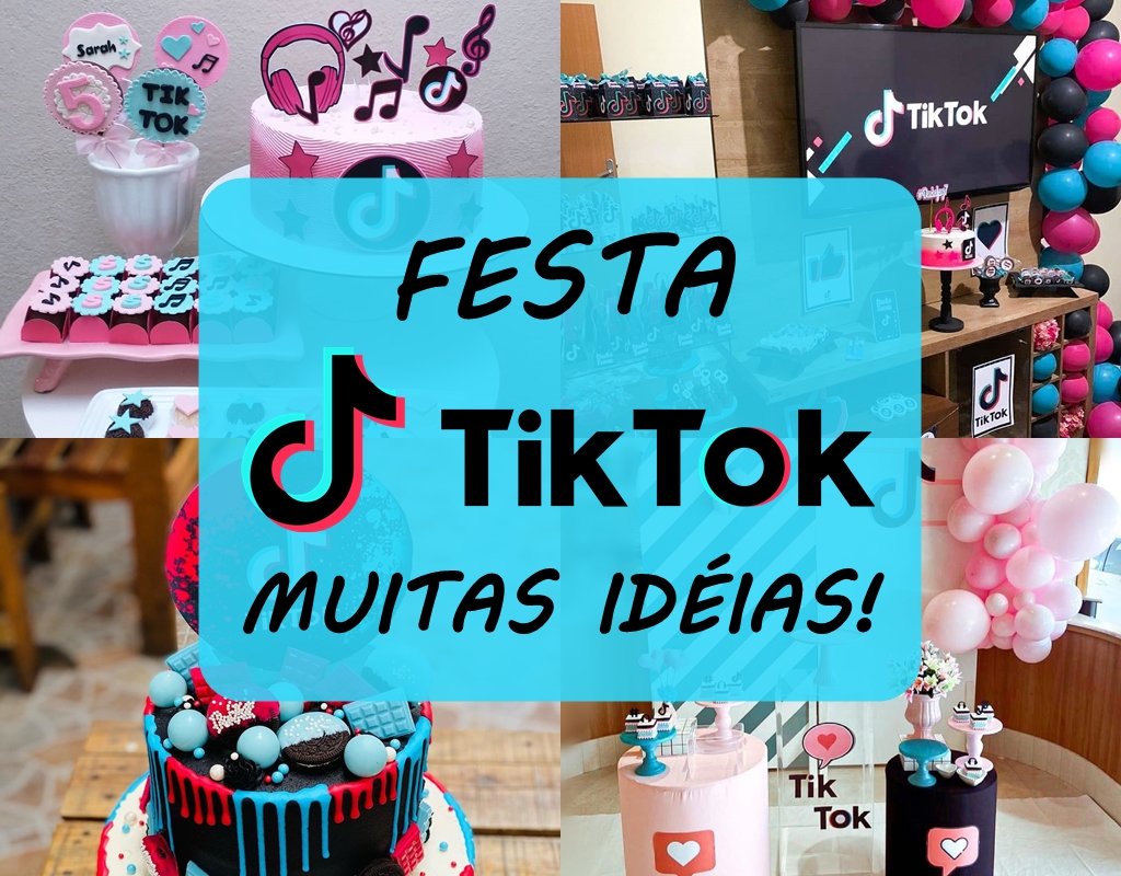 FESTA TIKTOK 40 IDEIAS PARA TE INSPIRAR