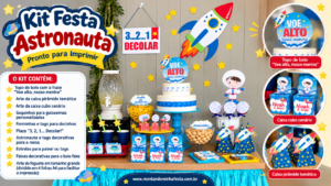 Kit Festa Astronauta pronto para imprimir, com decoração de aniversário, topo de bolo, caixas cubo e pirâmide, saquinhos para guloseimas e outros itens personalizados do Montando Minha Festa.