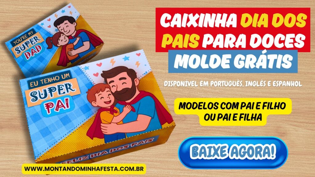 Banner com caixinha Dia dos Pais para doces, com modelos pai e filho ou pai e filha, disponível em português, inglês e espanhol. Molde grátis para imprimir do blog Montando Minha Festa