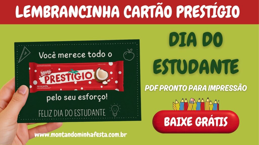 Banner Lembrancinha Cartão Prestígio Dia do Estudante com frase “Você merece todo o Prestígio pelo seu esforço!”, mão segurando o cartão com bombom Prestígio colado, botão “Baixe grátis” e chamada PDF pronto para impressão, arte do blog Montando Minha Festa.