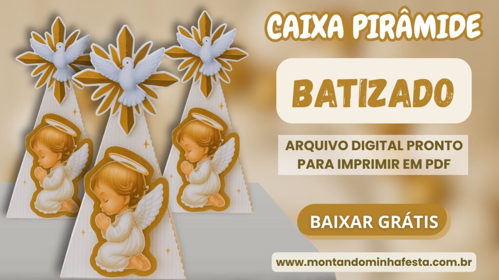 Banner digital da caixa pirâmide para batizado com anjinho orando e pomba do Espírito Santo. Arquivo grátis em PDF para imprimir. Texto: "Caixa Pirâmide Batizado – Arquivo digital pronto para imprimir em PDF – Baixar grátis – www.montandominhafesta.com.br".