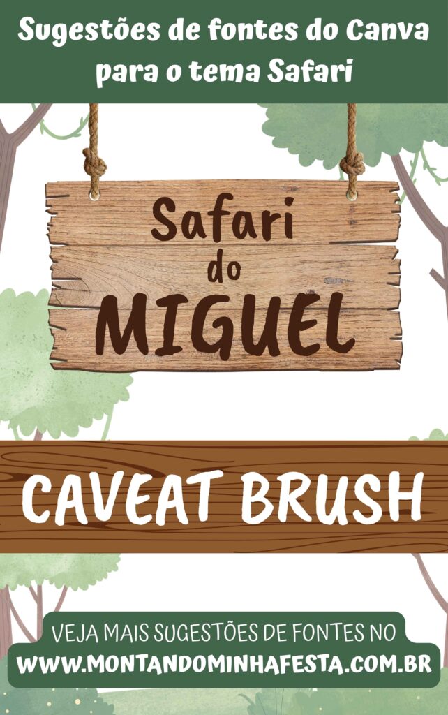 Sugestão de fonte do Canva para tema Safari – arte com “Safari do Miguel” usando a fonte Caveat Brush em placa de madeira, com cenário de floresta ao fundo, ideal para personalizações rústicas.