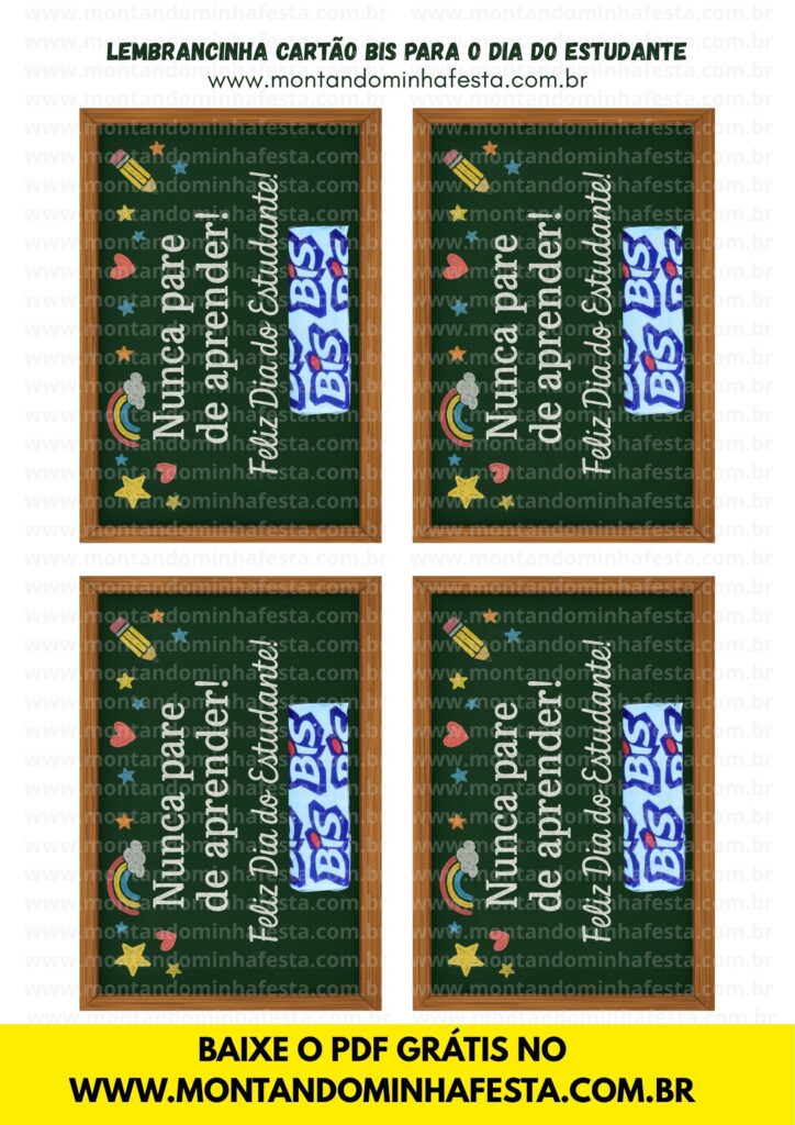 Cartão BIS para o Dia do Estudante com frase motivacional “Nunca pare de aprender!”, estilo lousa escolar, moldura de madeira, espaço para colar chocolate, arquivo gratuito para imprimir do blog Montando Minha Festa.