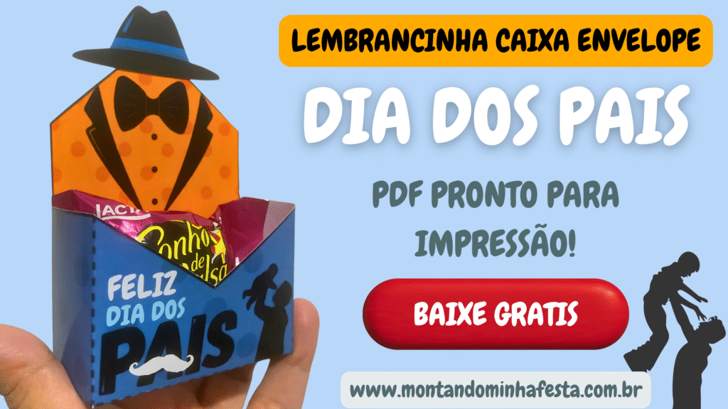 Lembrancinha caixa envelope Dia dos Pais com bombom dentro, em papel com estampa de terno, gravata e chapéu. Ao lado, texto promocional: PDF pronto para impressão, baixe grátis. Imagem com botão vermelho escrito 'Baixe grátis' e endereço www.montandominhafesta.com.br.