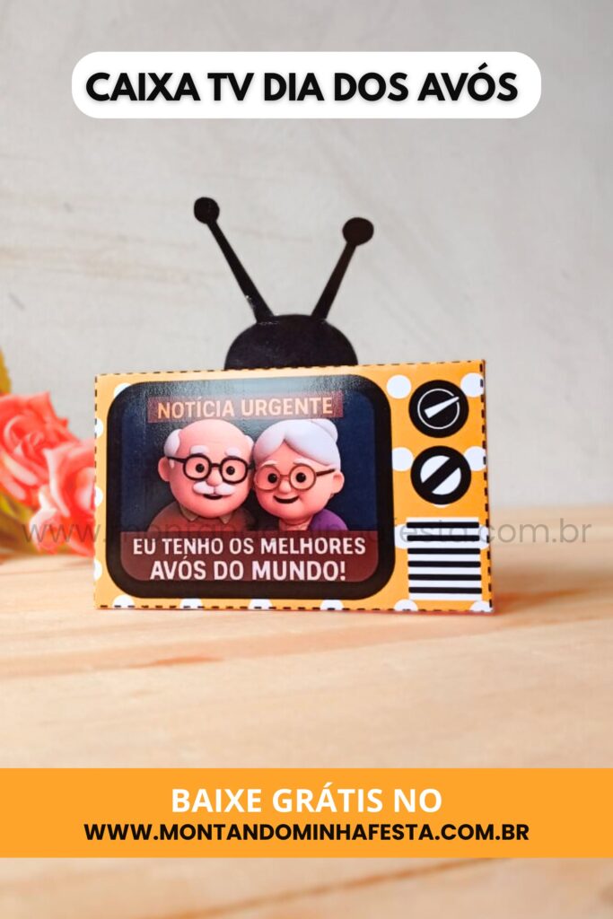 Lembrancinha Dia dos Avós para imprimir – caixinha em formato de TV com ilustração 3D de avós e frase “Eu tenho os melhores avós do mundo”, disponível para download gratuito no site Montando Minha Festa.