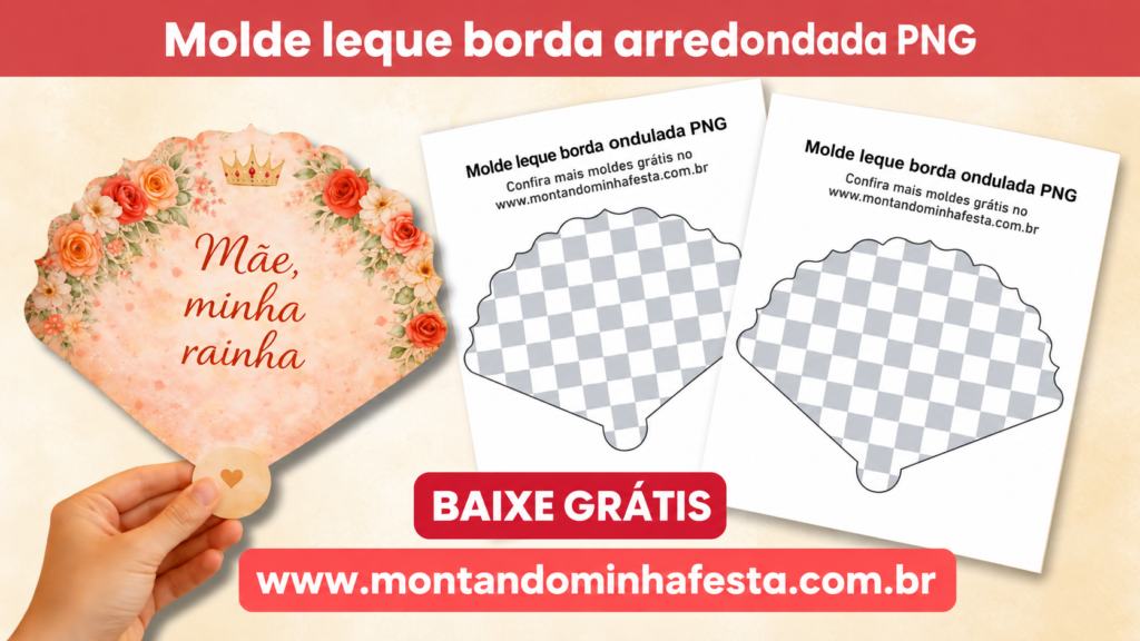 Banner com leque floral escrito “Mãe, minha rainha” e moldes de leque com borda ondulada em PNG para baixar grátis no Montando Minha Festa.