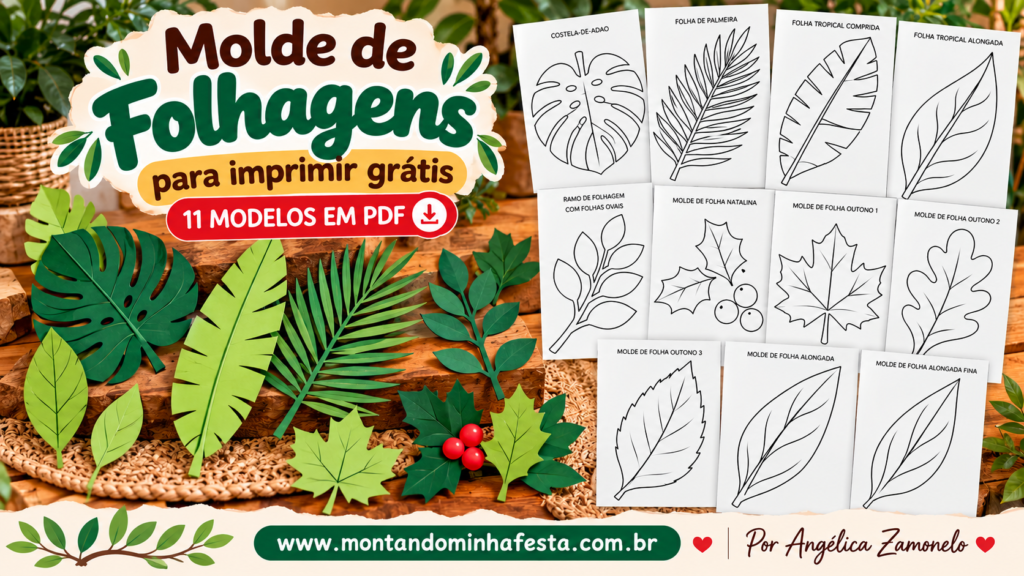 Molde de folhagens para imprimir grátis em PDF com 11 modelos, incluindo costela-de-adão, palmeira, folhas tropicais, folhas de outono e azevinho natalino. Arquivos do blog Montando Minha Festa, por Angélica Zamonelo.