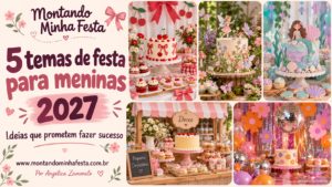Capa com cinco temas de festa para meninas em 2027: laços e cerejas, jardim encantado, sereias, pequena confeitaria e disco com flores retrô.